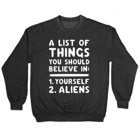 A List Of Things You Should Believe In Pullover