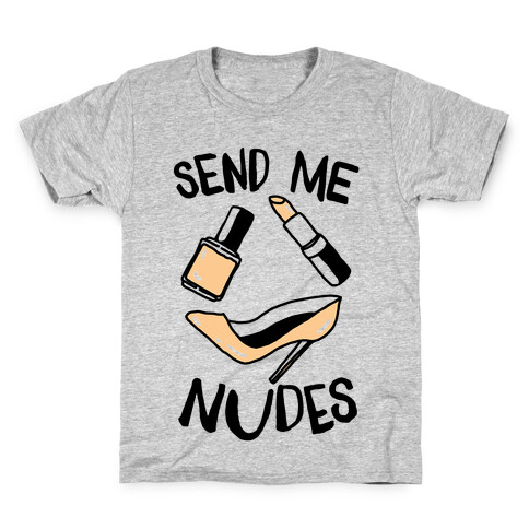 Send Me Nudes Kids T-Shirt