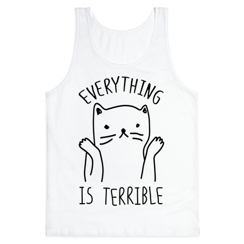 Everything Is Terrible Tank Top