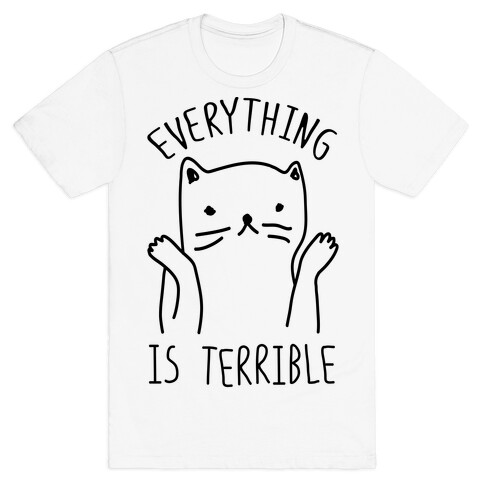 Everything Is Terrible T-Shirt