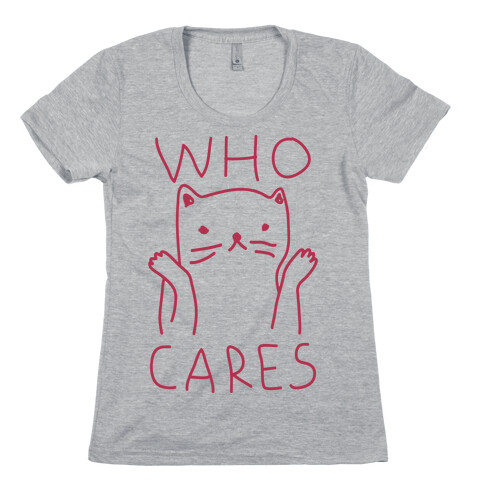 Who Cares Cat Womens T-Shirt