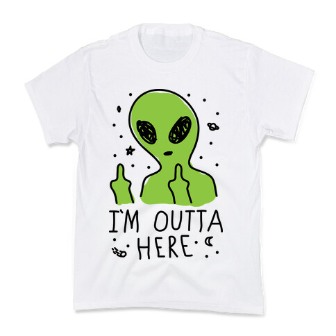 I'm Outta Here Alien Kids T-Shirt