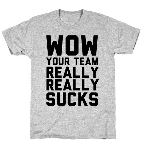 Your Team Sucks T-Shirt