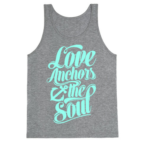 Love Anchors The Soul Tank Top