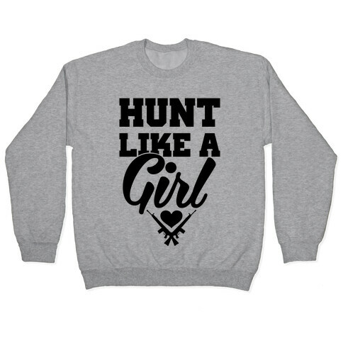 Hunt Like A Girl Pullover
