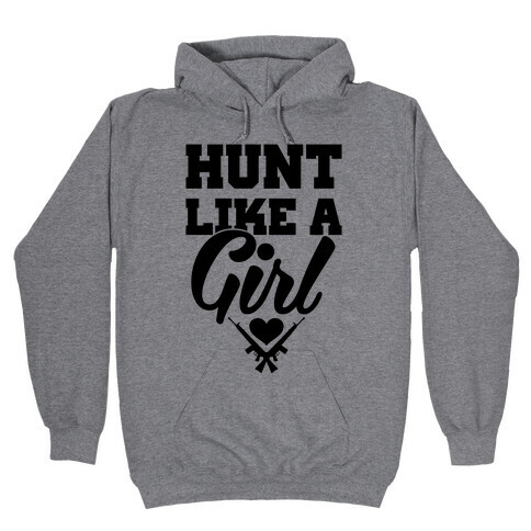 Hunt Like A Girl Hooded Sweatshirt
