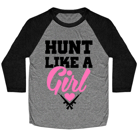 Hunt Like A Girl Baseball Tee