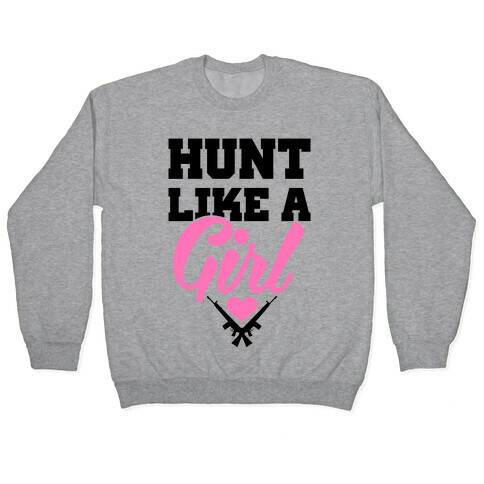 Hunt Like A Girl Pullover