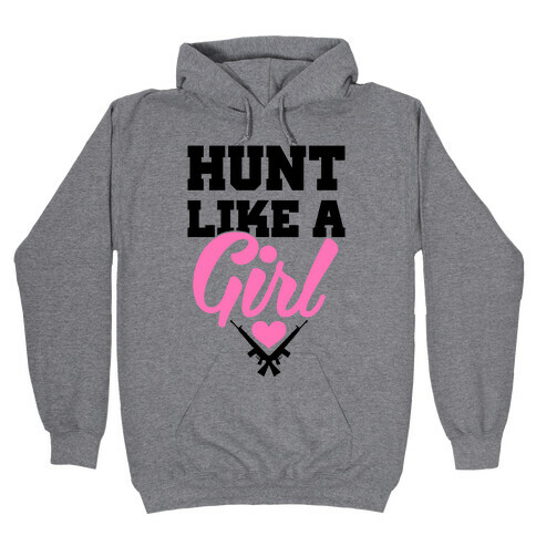 Hunt Like A Girl Hooded Sweatshirt