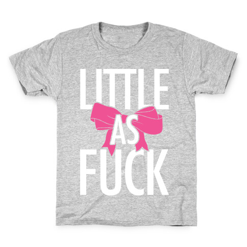 Little As F*** Kids T-Shirt