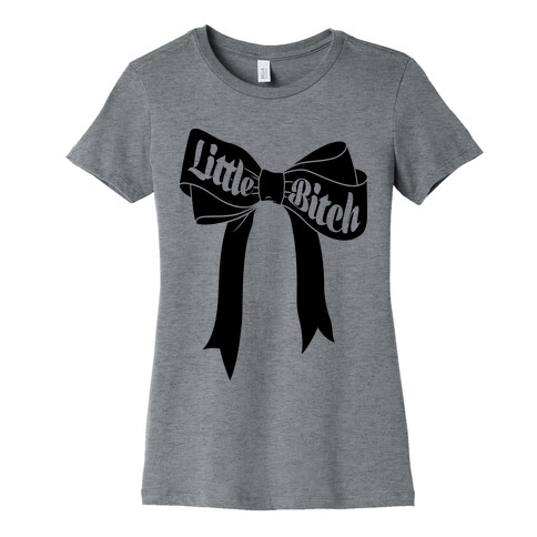 Little Bitch Womens T-Shirt