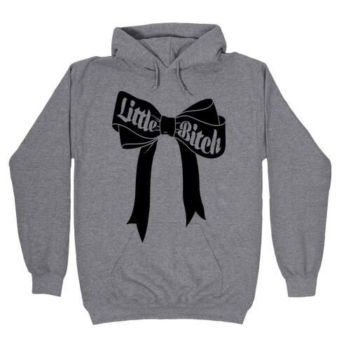 Little Bitch Hooded Sweatshirt