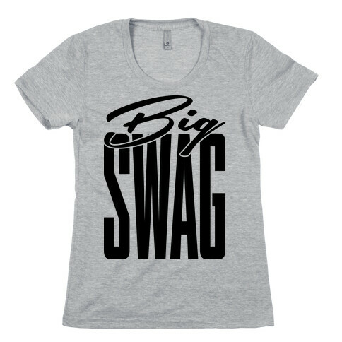 Big Swag Womens T-Shirt