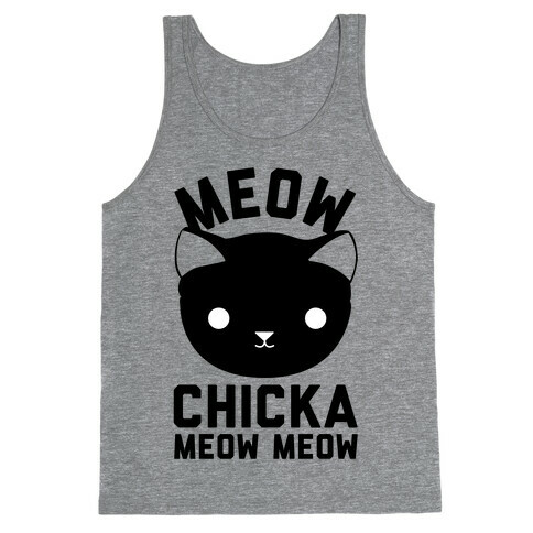 Meow Chicka Meow Meow Tank Top