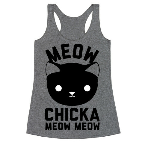 Meow Chicka Meow Meow Racerback Tank Top