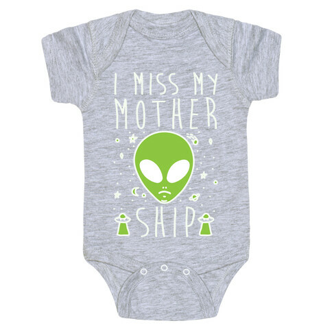 I Miss My Mothership Baby One-Piece