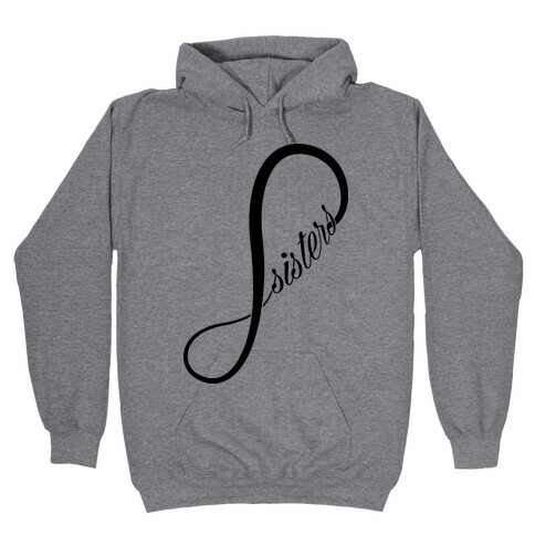 Sisters (Forever) Hooded Sweatshirt