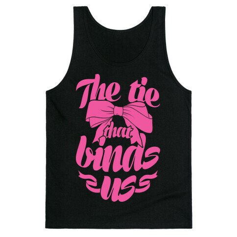 The Tie That Binds Us Tank Top