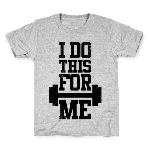 I Do This For Me Kids T-Shirt