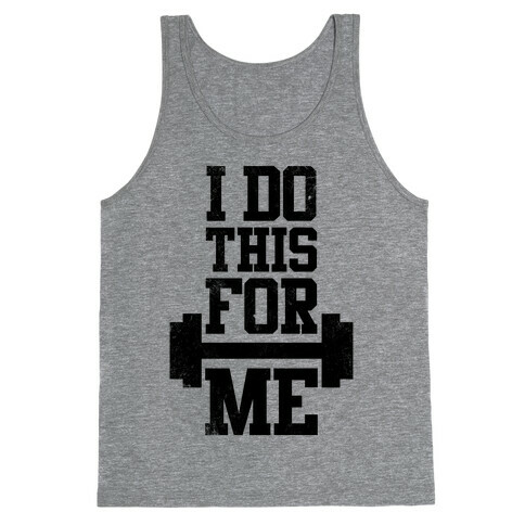 I Do This For Me Tank Top