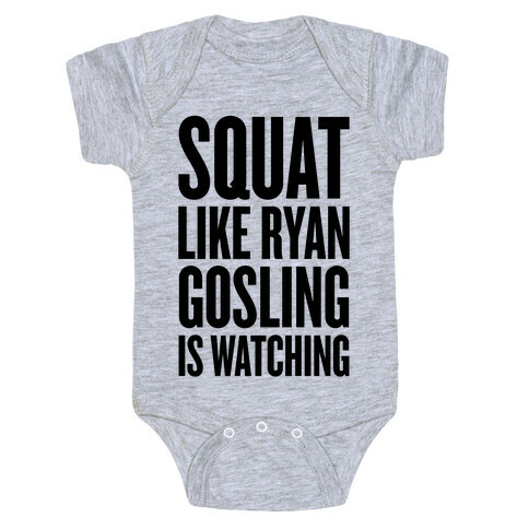 Squat Like Ryan Gosling Is Watching Baby One-Piece