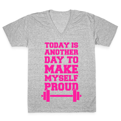 Today Is Another Day To Make Myself Proud V-Neck Tee Shirt