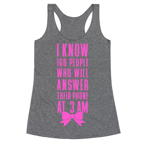 I Know 160 People Who Will Answer Their Phone At 3 AM Racerback Tank Top