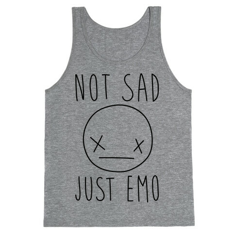 Not Sad Just Emo Tank Top