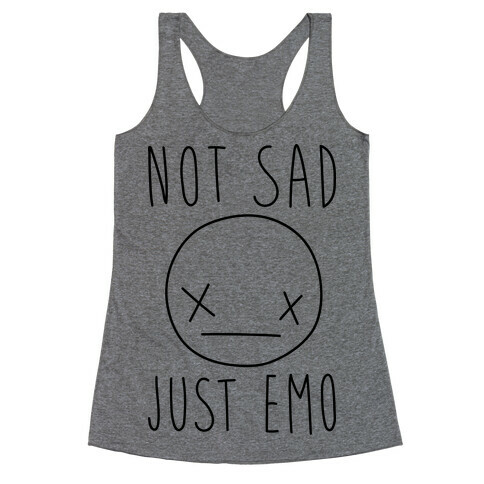 Not Sad Just Emo Racerback Tank Top