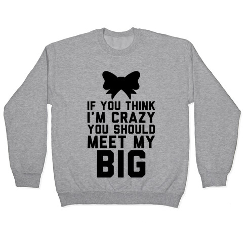 If You Think I'm Crazy You Should Meet My Big Pullover