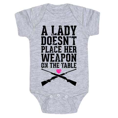 A Lady Doesn't Place Her Weapon On The Table Baby One-Piece