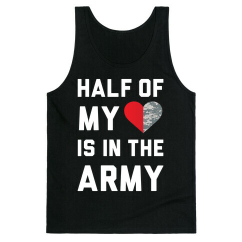 Half My Heart Is In The Army Tank Top
