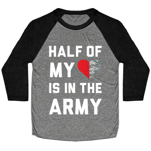 Half My Heart Is In The Army Baseball Tee