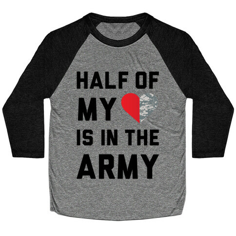 Half My Heart Is In The Army Baseball Tee