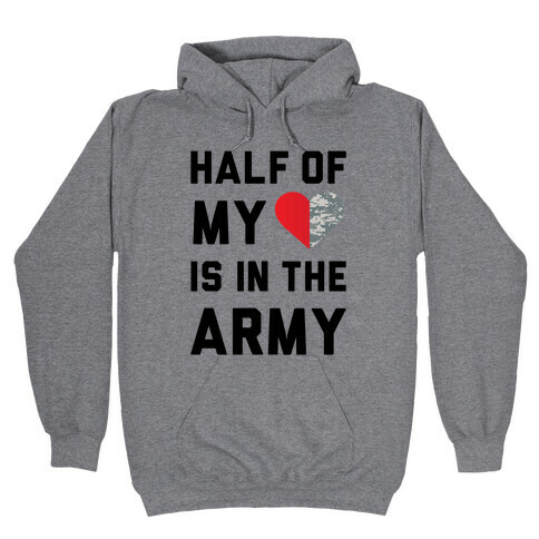 Half My Heart Is In The Army Hooded Sweatshirt