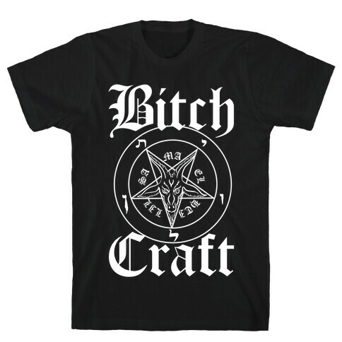 Bitchcraft T-Shirt