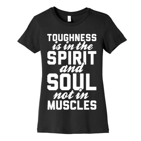 Toughness Womens T-Shirt