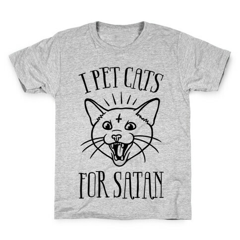 I Pet Cats For Satan Kids T-Shirt