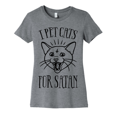 I Pet Cats For Satan Womens T-Shirt