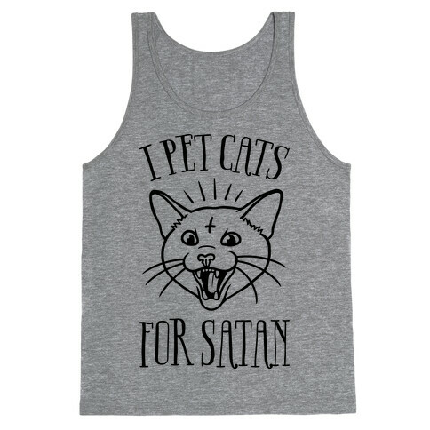 I Pet Cats For Satan Tank Top