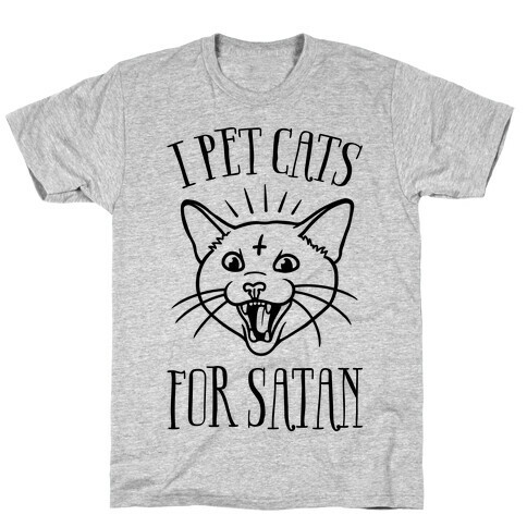 I Pet Cats For Satan T-Shirt