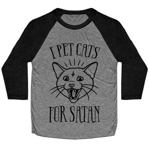 I Pet Cats For Satan Baseball Tee