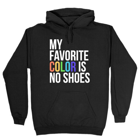 My Favorite Color is No Shoes Hooded Sweatshirt