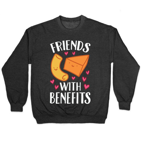 Friends With Benefits Pullover