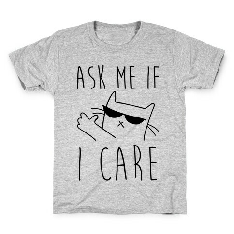 Ask Me If I Care Cat Kids T-Shirt