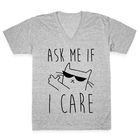 Ask Me If I Care Cat V-Neck Tee Shirt