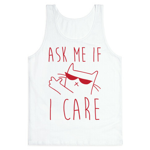 Ask Me If I Care Cat Tank Top