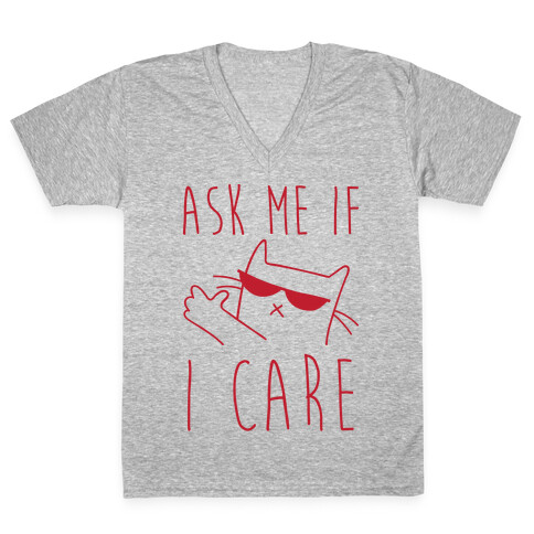 Ask Me If I Care Cat V-Neck Tee Shirt