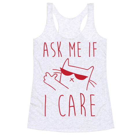 Ask Me If I Care Cat Racerback Tank Top