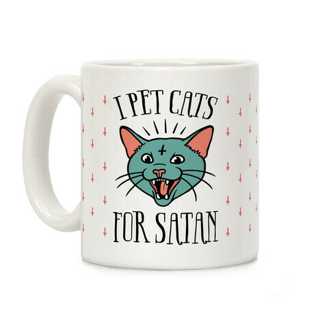 I Pet Cats For Satan Coffee Mug